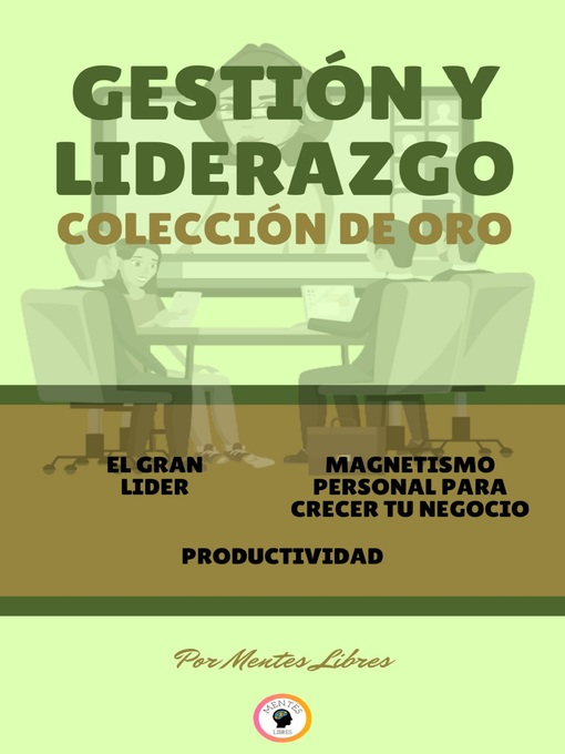 Title details for EL GRAN LIDER--PRODUCTIVIDAD--MAGNETISMO PERSONAL PARA CRECER TU NEGOCIO (3 LIBROS) by MENTES LIBRES - Available